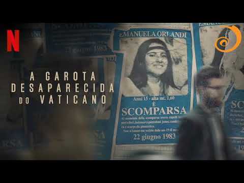 Documentário Netflix: “A Garota Desaparecida do Vaticano”