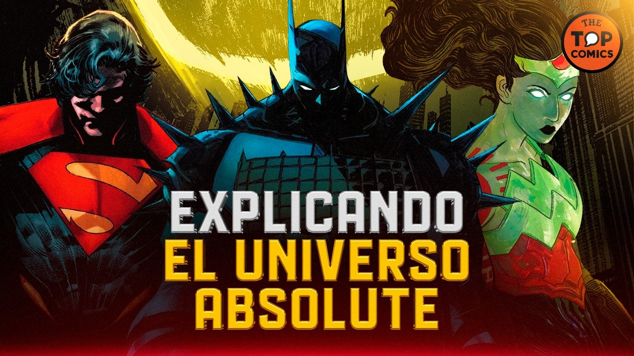 Explicando el Universo Absolute de DC - The Top Comics