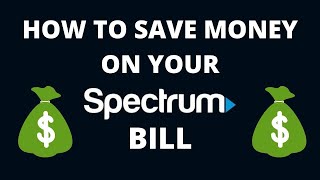 How To Save Money on Your Spectrum Bill