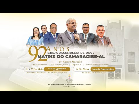 92 ANOS DA IGREJA ASSEMBLEIA DE DEUS EM MATRIZ DE CAMARAGIBE - AL 2° DIA - 02/05/2024