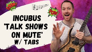 Incubus Talk Shows On Mute Guitar Lesson + Tutorial