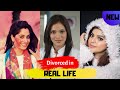 Top 10 Indian TV Actress Who Are Divorced In REAL LIFE EXplorers