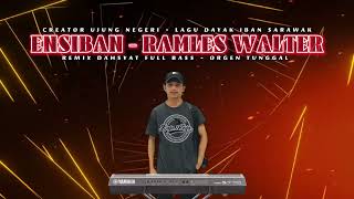 Download lagu ENSIBAN‼️ - Ramles Walter || Lagu Dayak Iban Sarawak || remix dahsyat full bass || orgen tunggal mp3