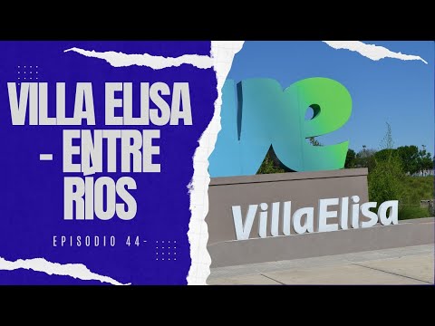 VILLA ELISA  (Entre Ríos) - 50 Lugares imperdibles de la Mesopotamia- Episodio 44