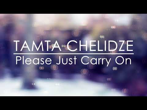 Tamta Chelidze - Please Just Carry On