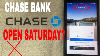 ✅  Is Chase Bank Open On Saturday 🔴