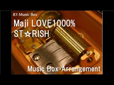 Maji LOVE1000%/ST☆RISH [Music Box] (Anime 