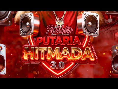 Putaria hitmada 3.0 pankadão 