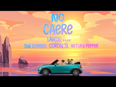 Lairos - No Caeré (feat. Coron3l, Artury Pepper, ISAÍ Romero)