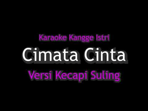 Karaoke Cimata Cinta - Bah Dadeng (Versi Kacapi Suling) Kangge Istri