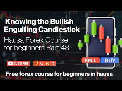 Bullish Engulfing Candlestick Pattern - Hausa Forex Class Part 48 - yadda ake forex trading