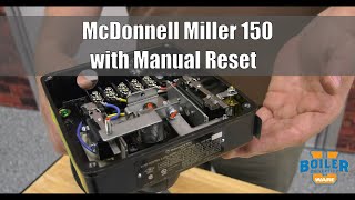 McDonnell Miller 150 Manual Reset | Different Types of Level Controls - Weekly Boiler Tips