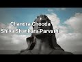 Chandra Chooda Shiva Shankara Parvathi | Song Lyrics