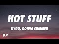 Kygo Donna Summer Hot Stuff Lyrics
