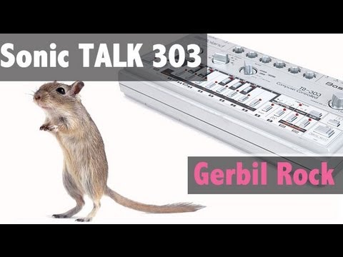Sonic TALK TB-303 - Atomic Kitten, Gerbil Rock