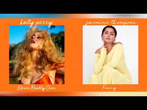 Funny x Never Really Over (Zedd, Jasmine Thompson & Katy Perry Mashup)