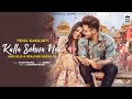 KALLA SOHNA NAI - Neha Kakkar | Asim Riaz & Himanshi Khurana | Babbu | Rajat Nagpal | Anshul Garg