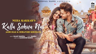 KALLA SOHNA NAI - Neha Kakkar  Asim Riaz & Him