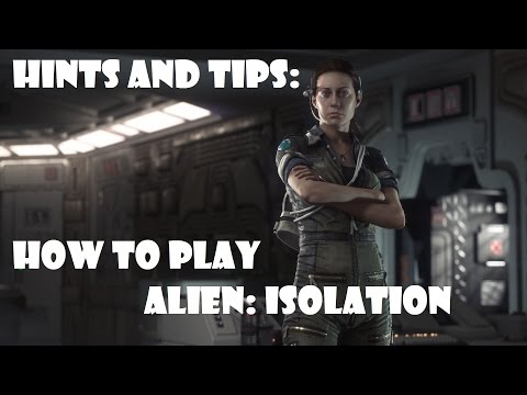 Alien: Isolation - General hints and tips for playing