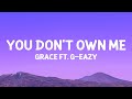 SAYGRACE You Don T Own Me Lyrics Ft G Eazy