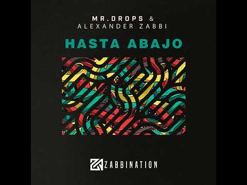 Mr.Drops & Alexander Zabbi - Hasta Abajo (Original Mix)