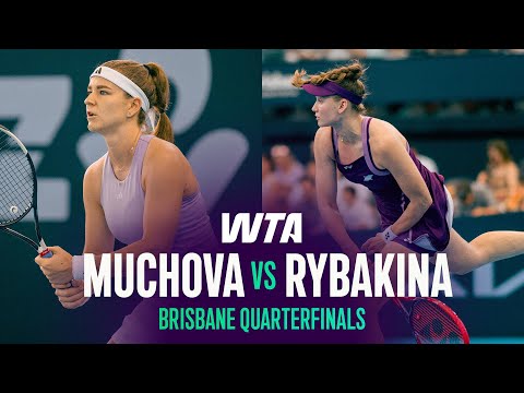 Karolina Muchova vs. Elena Rybakina | 2026 Brisbane Quarterfinals | WTA Match Highlights