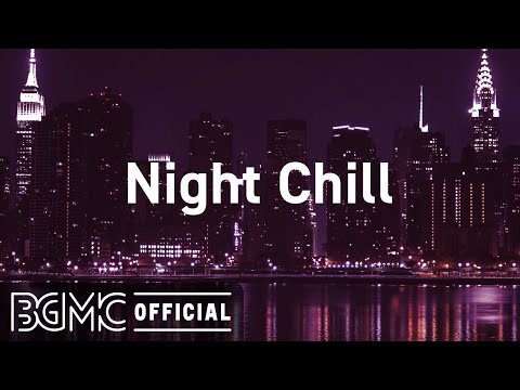 Night Chill: Lofi Jazzy Beats - Smooth Lofi Jazz Hip Hop Music to Relax, Study, Work