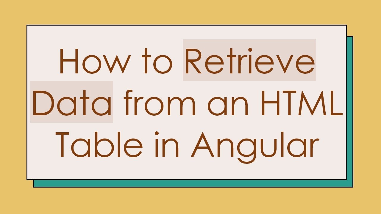 How to Retrieve Data from an HTML Table in Angular