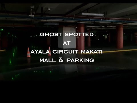 Ghost Spotted at Ayala Circuit Makati Mall/Parking.