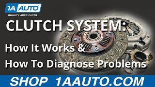 How a Clutch System Works & How to Diagnose Problems
