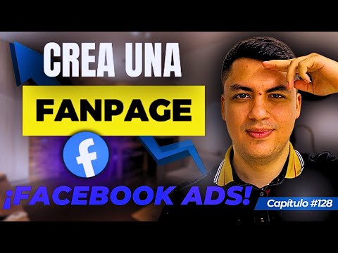 Descubre el SECRETO para Crear una Fan Page de Facebook que FUNCIONE para Ads