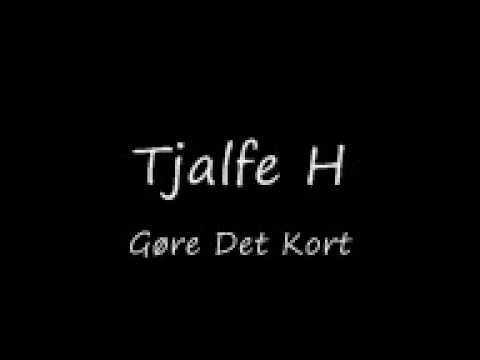 Tjalfe H - Gøre Det Kort