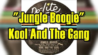 &quot;Jungle Boogie&quot; - Kool And The Gang (lyrics)