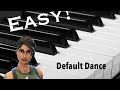 Very Easy Fortnite Default Dance Tutorial on Piano