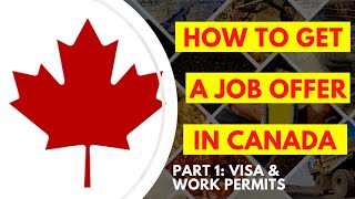 How to get a Mining Engineering Job Offer in Canada as a Foreigner  - Part 1 Visa & Work Permits