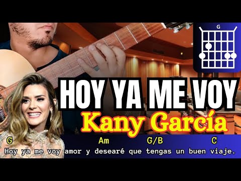 Hoy Ya Me Voy - Kany Garcia