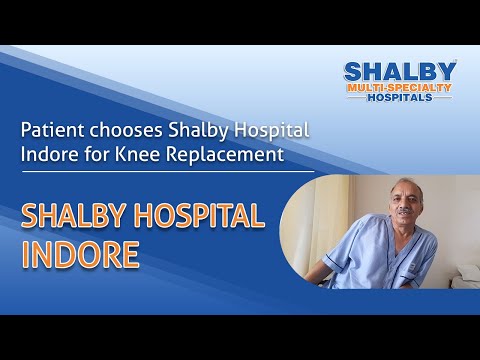 Patient chooses Shalby Hospital Indore for Knee Replacement