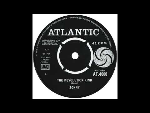 Sonny – “The Revolution Kind” (UK Atlantic) 1965