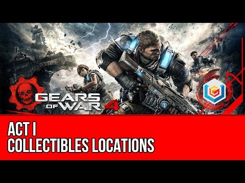 Gears of War 4 - Act I Collectibles Locations Guide