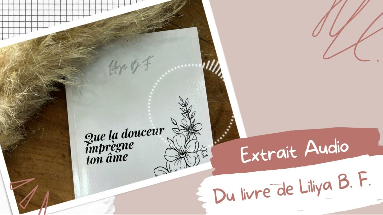 Que la douceur imprègne ton âme Extrait Audio du livre de Lilya B. F.
