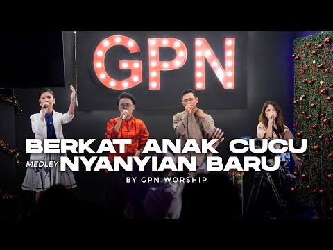 Berkat Anak Cucu Medley Tuhan Memberikan Nyanyian Baru By GPN Worship