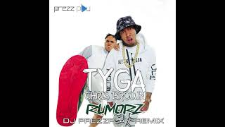 Tyga feat. Chris Brown - Rumorz (DJ Prezzplay Remix)