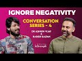 Ignore Negativity Part 4 Priority Self Love Actor Life Life Lessons Dr Ashwin Vijay