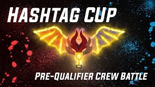 The Hashtag Cup - Pre-Qualifier Crew Battle