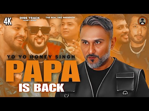 PAPA IS BACK - YO YO HONEY SINGH | OFFICIAL SONG | MAFIA | 51 GLORIOUS DAYS | DISS TRACK | NEW SONG