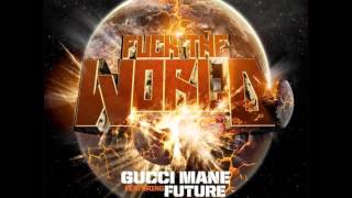 Fuck the World - Gucci Mane ft. Future with Lyrics! [NEW 2012]