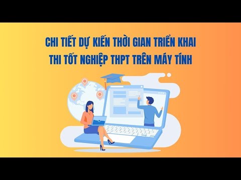 Chi tiết dự kiến thời gian triển khai thi tốt nghiệp THPT trên máy tính