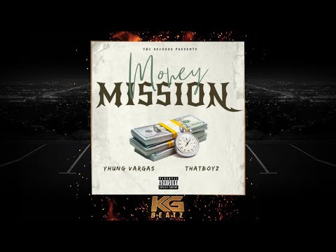 Yhung Vargas x ThatBoyZ - Money Mission [Prod. By Kel24k] [New 2020]