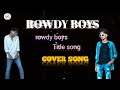 Rowdy Boys Title Song By Bharath Shivaji Sai Karthik Sai Justin