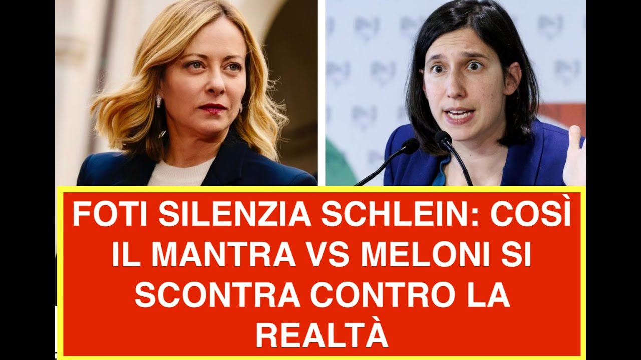 FOTI SILENZIA SCHLEIN: COSÌ IL MANTRA VS MELONI SI SCONTRA CON LA REALTÀ